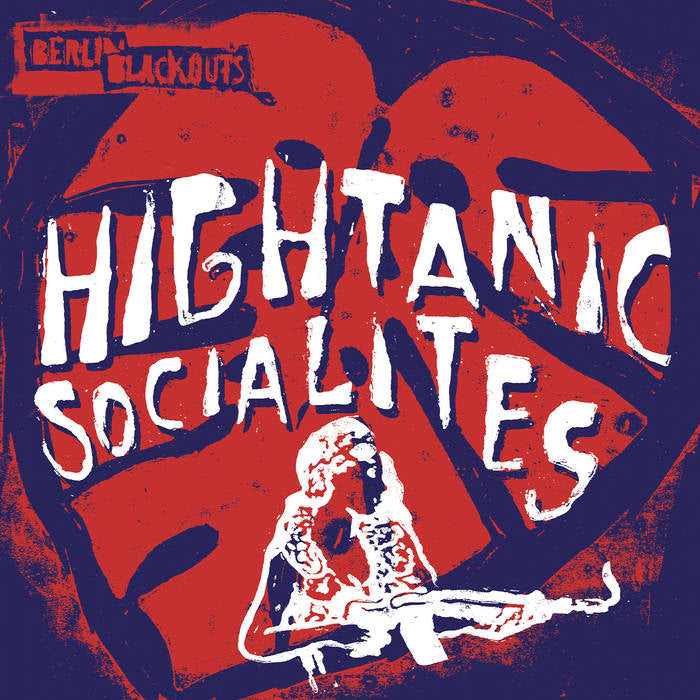 Berlin Blackouts - Hightanic Socialites (LP)