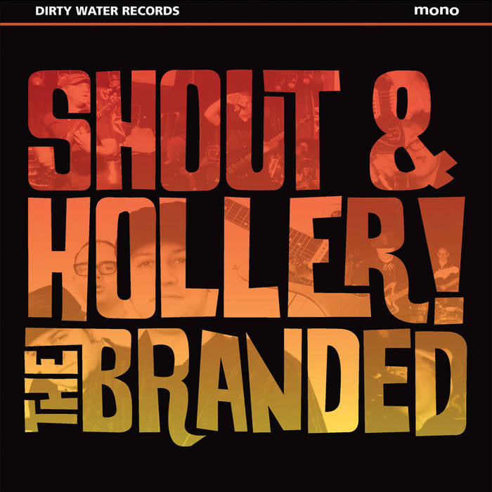 Branded, The - Shout & Holler (LP)