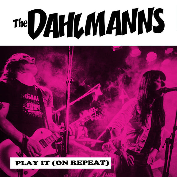 Dahlmanns - Play It (On Repeat) (7")