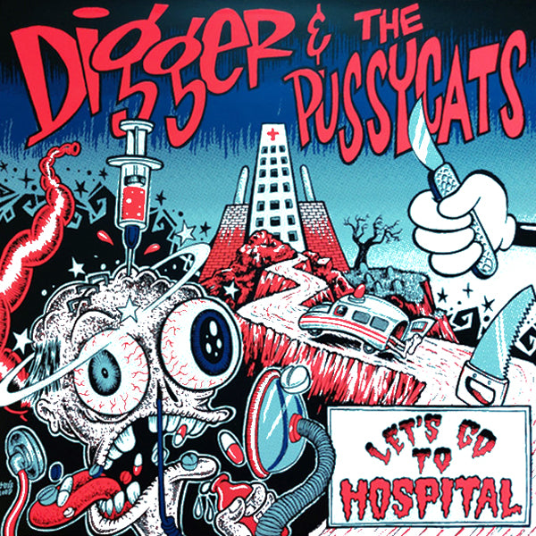 Digger & The Pussycats ‎- Let's Go To Hospital (LP)