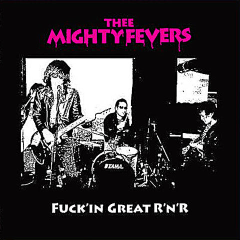 Mighty Fevers - Fuck'in Great R'N'R (LP)