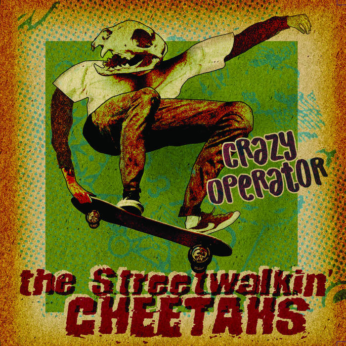 Streetwalkin' Cheetahs - Crazy Operator (7")