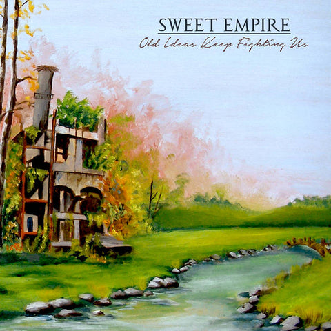 Sweet Empire - Old Ideas Keep Fighting Us (LP)