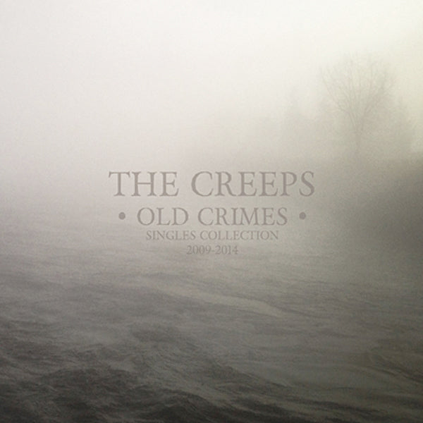 Creeps - Old Crimes - Singles Collection 2009 - 2013 (LP)