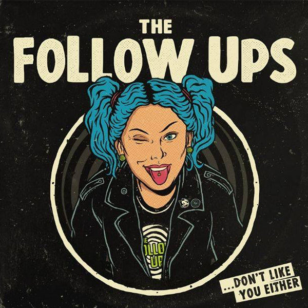 Follow Ups - ...Don't Like You Either (LP)
