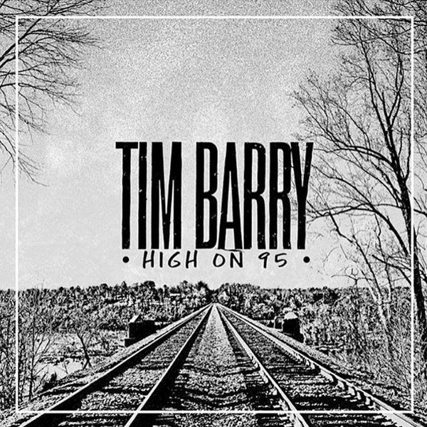 Tim Barry - High On 95 (LP)
